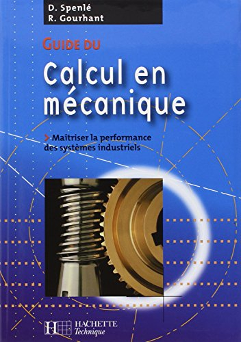 Guide du calcul en mécanique : maîtriser la performance des systèmes industriels