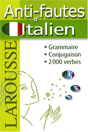 Anti-fautes d'italien : grammaire, conjugaison, 2.000 verbes
