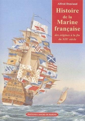 Histoire de la marine française : des origines à la fin du XIXe siècle