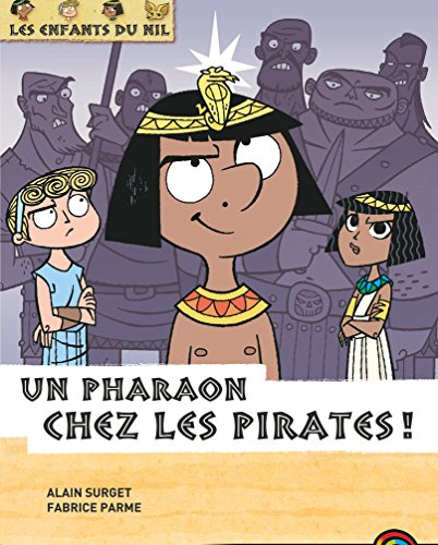 Les enfants du Nil. Vol. 9. Un pharaon chez les pirates !