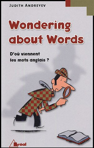 Wondering about words : d'où viennent les mots anglais ?