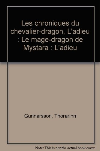 Les chroniques du chevalier-dragon. Vol. 2. Le mage-dragon de Mystara 2 : l'adieu