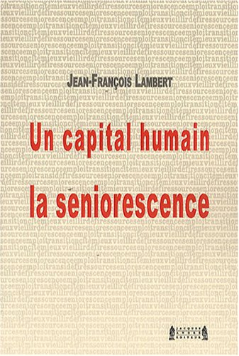 Un capital humain, la seniorescence