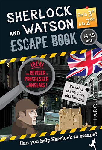 Sherlock and Watson escape book : de la 3e à la 2de, 14-15 ans : can you help Sherlock to escape?