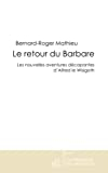 Le Retour du Barbare: Les Nouvelles Aventures Décapantes D'alfred le Wisigoth