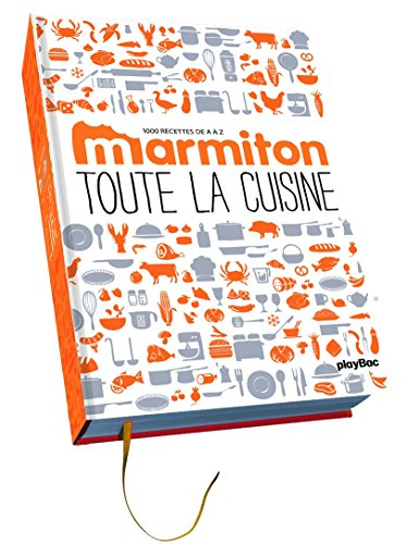 Marmiton : toute la cuisine : 1.000 recettes de A à Z