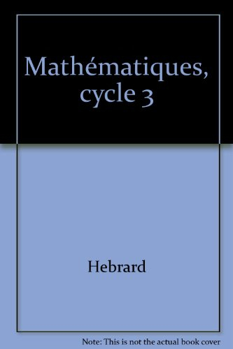 Mathématiques, cycle 3 : nombres et calcul, géométrie, mesure, problèmes