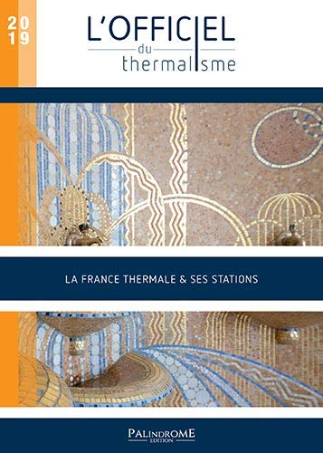 L'Officiel du Thermalisme 2019 - La France thermale & ses stations