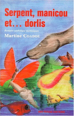 Serpent, manicou et... dorlis : bestiaire symbolique martiniquais