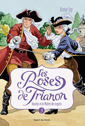 Les roses de Trianon. Vol. 3. Roselys et le maître des esprits