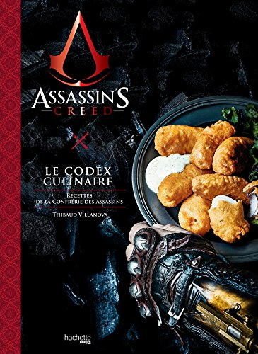 Assassin's creed : le codex culinaire : recettes de la confrérie des assassins