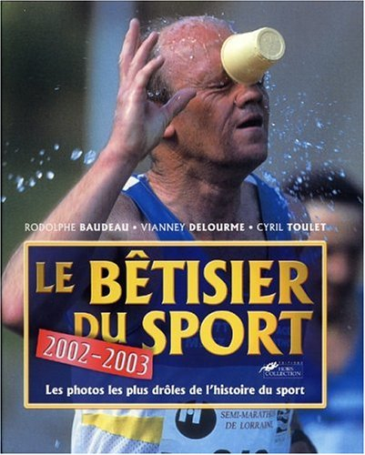 Le bêtisier du sport 2003 : les photos les plus drôles de l'histoire du sport