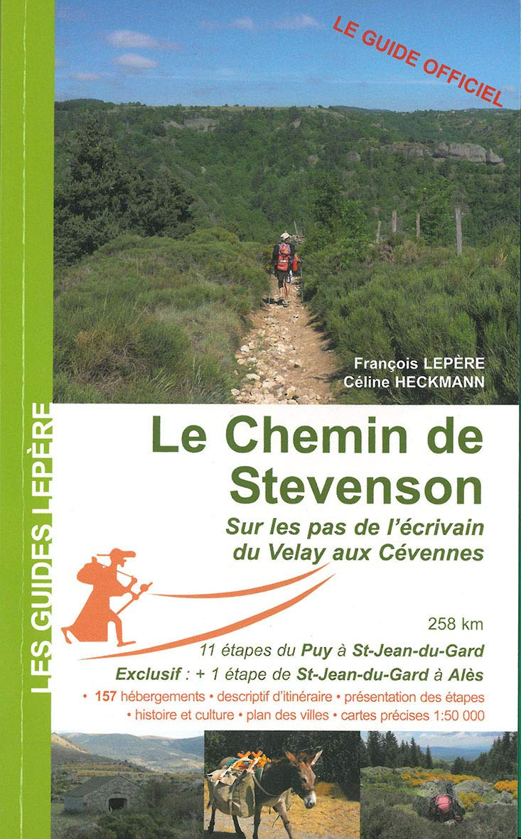 Le chemin de Stevenson : sur les pas de l'écrivain du Velay aux Cévennes : Le Puy-en-Velay, Langogne
