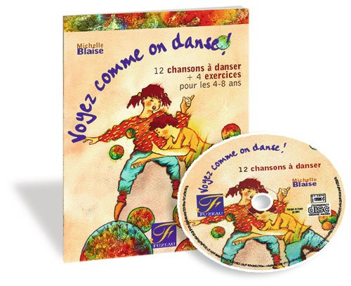 Voyez comme on danse : 12 chansons à danser + 4 exercices pour les 4-8 ans