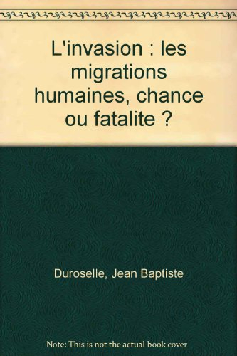 L'Invasion : les migrations humaines, chance ou fatalité ?