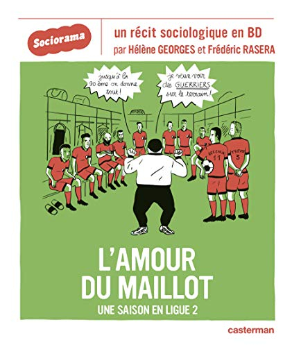 L'amour du maillot : une saison en ligue 2 : un récit sociologique en BD
