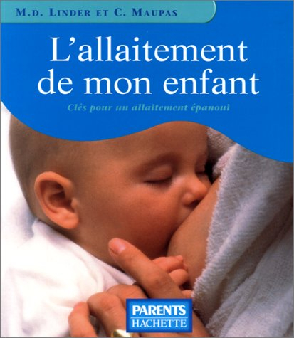 L'allaitement de mon enfant : clés pour un allaitement épanoui