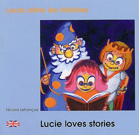 Lucie aime les histoires. Lucie loves stories
