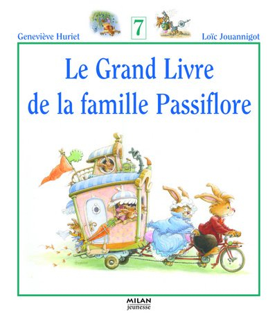 Le grand livre de la famille Passiflore. Vol. 7