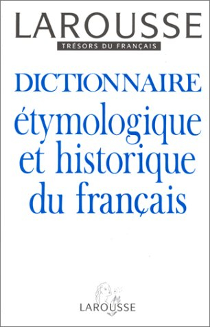 dictionnaire étymologique et historique du français