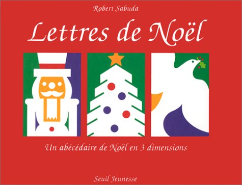 Lettres de Noël : un abécédaire de Noël en 3 dimensions
