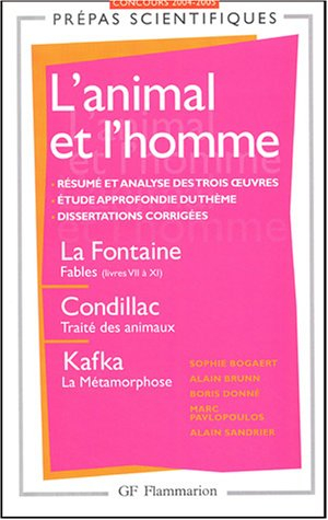 L'animal et l'homme : La Fontaine, Fables (livres VII à XI), Condillac, Traité des animaux, Kafka, L