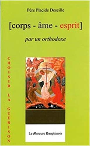 Corps, âme, esprit, par un orthodoxe