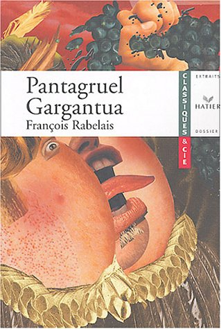 Pantagruel (1532). Gargantua (1534 ou 1535)