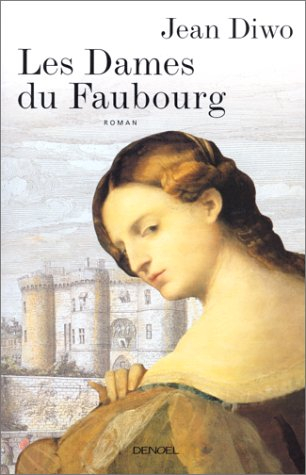 Les dames du faubourg. Vol. 1