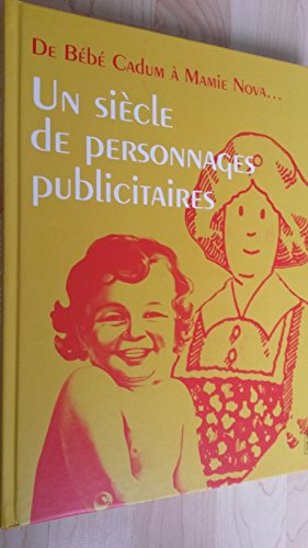 De bébé Cadum à Mami Nova : un siècle de personnages publicitaires : exposition, Bibliothèque Forney
