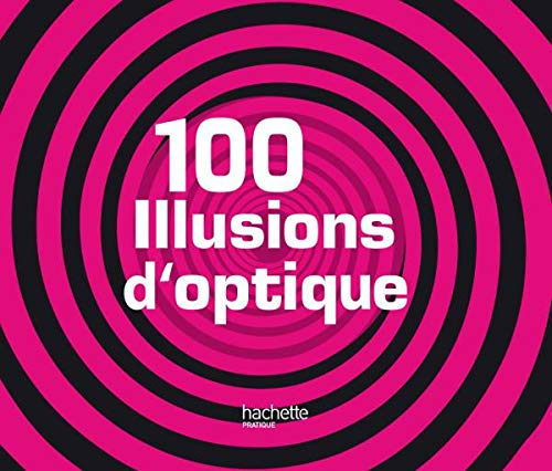 100 illusions d'optique