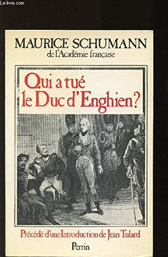 Qui a tué le Duc d'Enghien ?