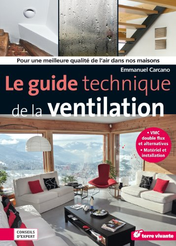 Le guide technique de la ventilation : pour une meilleure qualité de l'air dans nos maisons