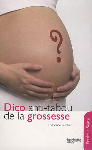 Dico anti-tabou de la grossesse