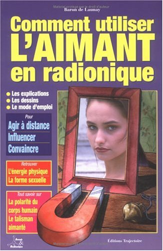 Comment utiliser l'aimant en radionique
