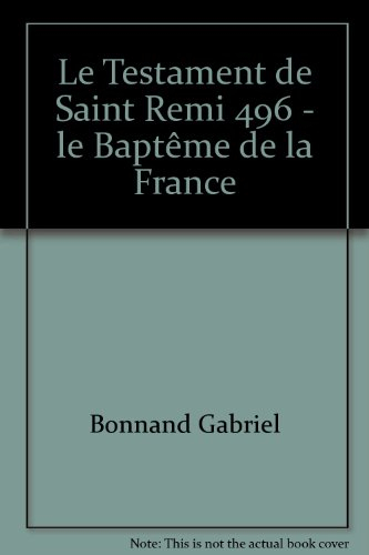 Le testament de saint Rémi : 496, le baptême de la France