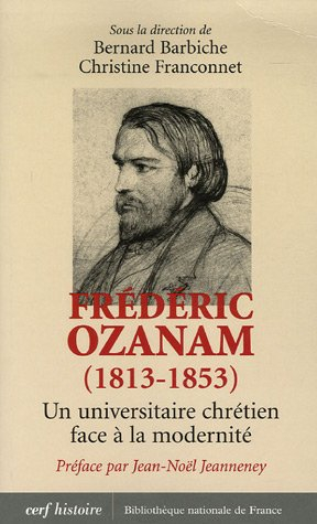 Frédéric Ozanam (1813-1853) : un universitaire chrétien face à la modernité