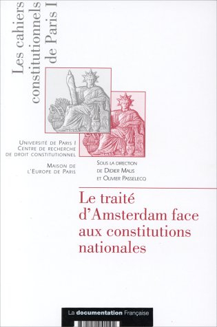 Le traité d'Amsterdam face aux Constitutions nationales : actes du colloque international, 10 décemb