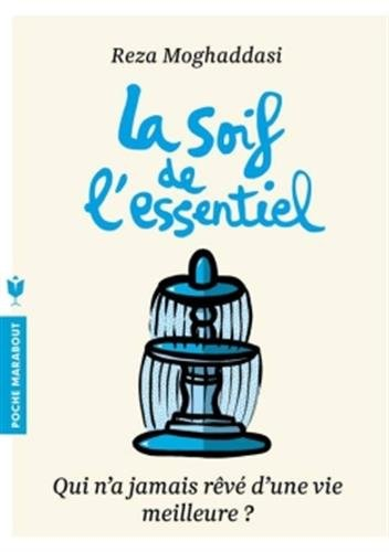 La soif de l'essentiel : rendre sa vie plus profonde