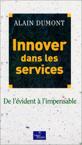 Innover dans les services : de l'évident à l'impensable