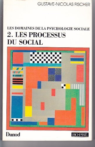 Les domaines de la psychologie sociale. Vol. 2. Les Procedures du social