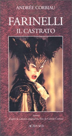Farinelli : il castrato : d'après le scénario du film de Gérard Corbiau