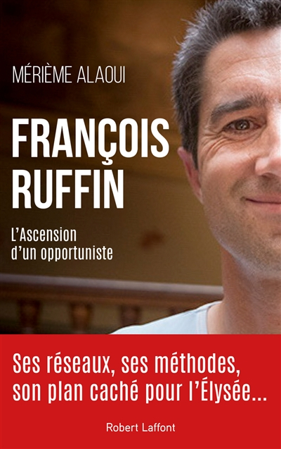 François Ruffin : l'ascension d'un opportuniste