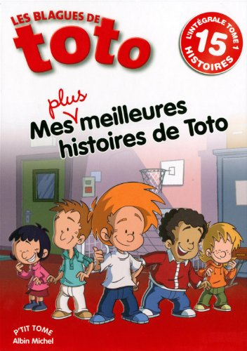 Les blagues de Toto, l'intégrale : mes plus meilleures histoires de Toto. Vol. 1