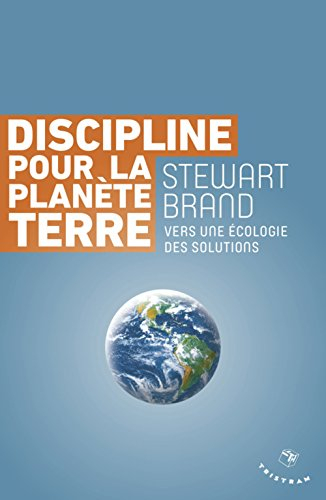 Discipline pour la planète Terre : vers une écologie des solutions