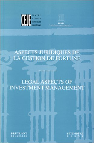 Aspects juridiques de la gestion de fortune. Legal aspects of investmen management