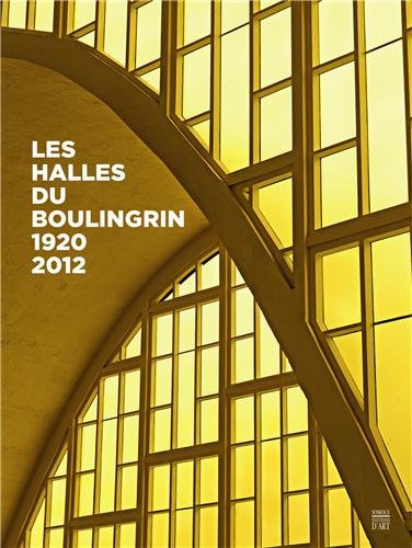 Les halles du Boulingrin : 1920-2012