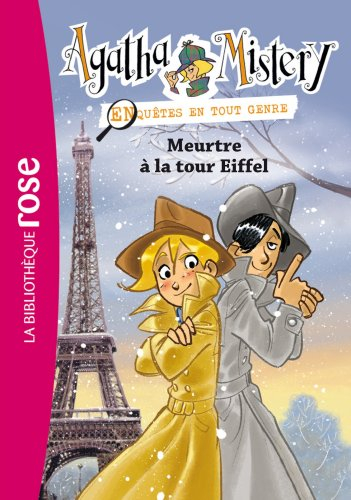 Agatha Mistery : enquêtes en tout genre. Vol. 5. Meurtre à la tour Eiffel