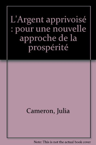L'Argent apprivoisé : de la dépendance à la liberté d'être