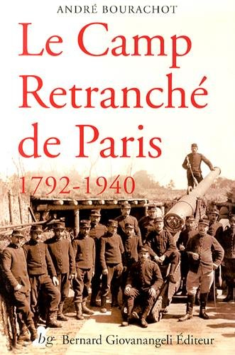 Le camp retranché de Paris : 1792-1940